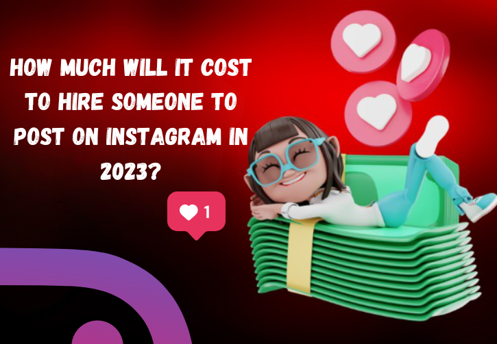 How much will it cost to hire someone to post on Instagram in 2023?