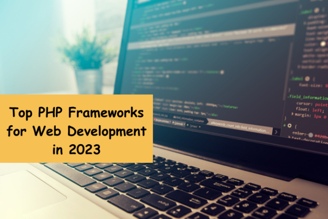 Exploring the top php frameworks for web development in 2023
