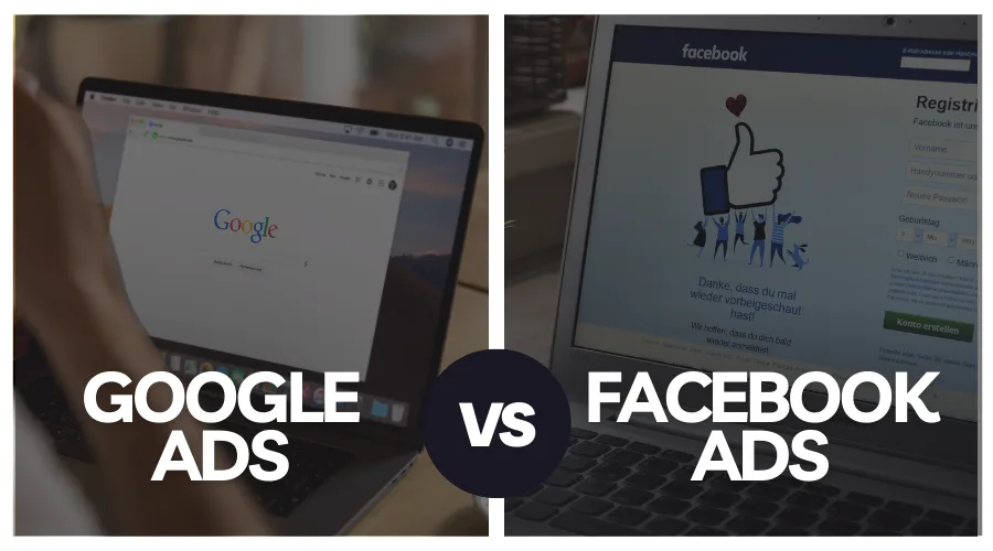 Facebook Ads vs. Google Ads – Which Is Superior