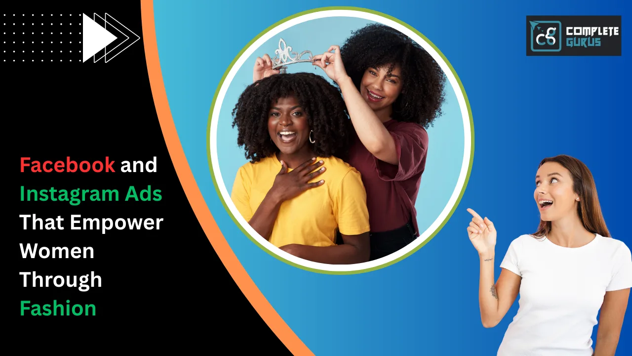 Facebook and Instagram Ads That Empower Women Through Fashion