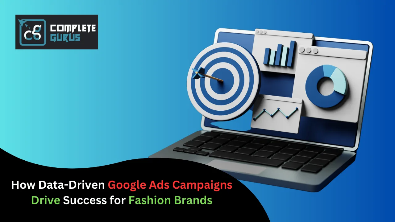 How Data-Driven Google Ads Campaigns Drive Success for Fashion Brands