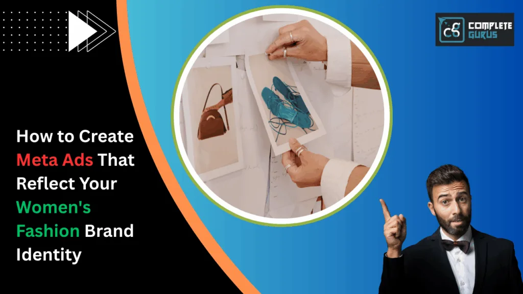 How To Create Meta Ads That Reflect Your Women'S Fashion Brand Identity 4 How to create meta ads that reflect your women's fashion brand identity