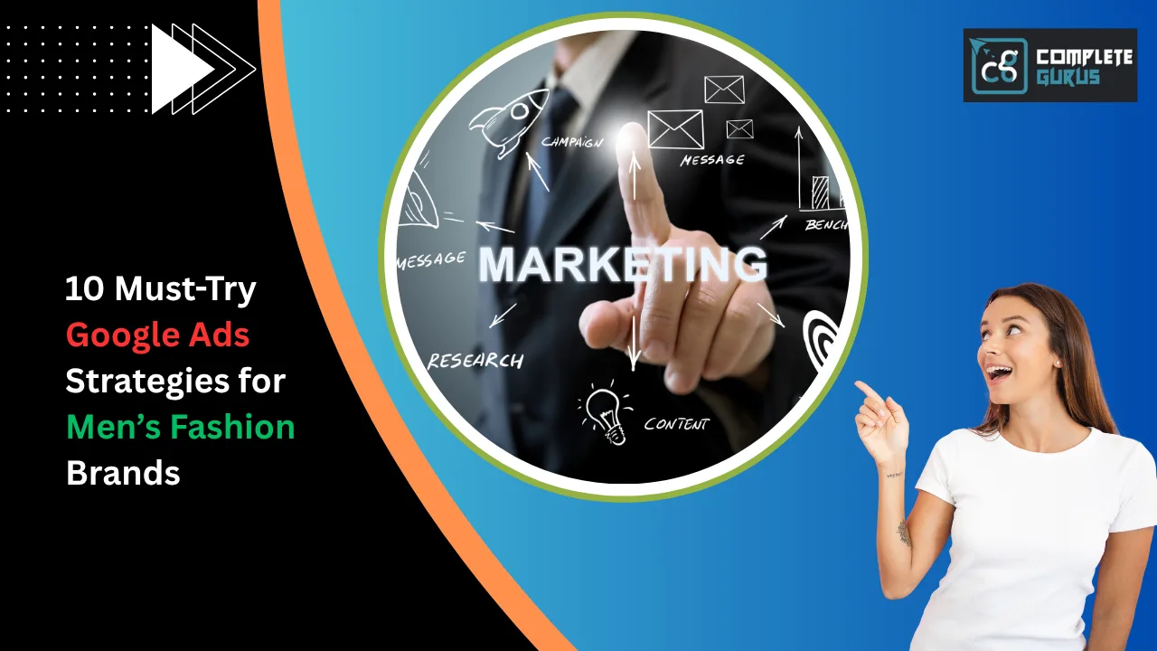 10 Must-Try Google Ads Strategies for Men’s Fashion Brands