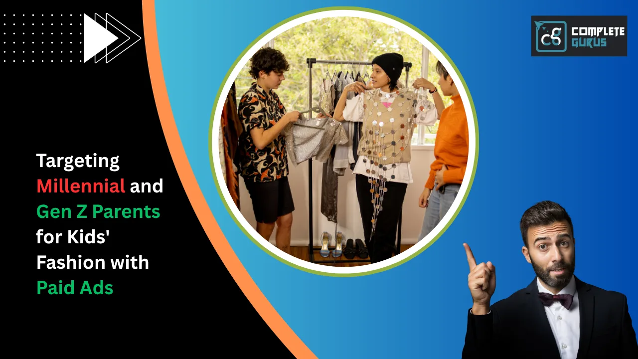 Targeting Millennial and Gen Z Parents for Kids’ Fashion with Paid Ads