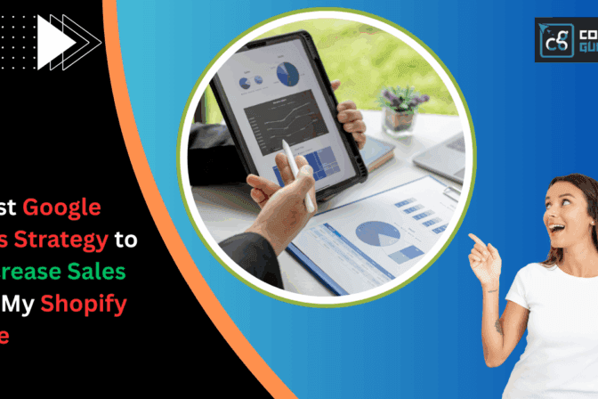 Best google ads strategy to increase sales on my shopify site