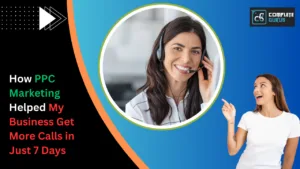 How-ppc-marketing-helped-my-business-get-more-calls-in-just-7-days. Png