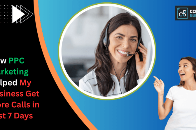 How ppc marketing helped my business get more calls in just 7 days