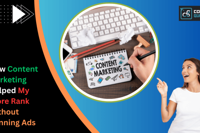 How content marketing helped my store rank without running ads