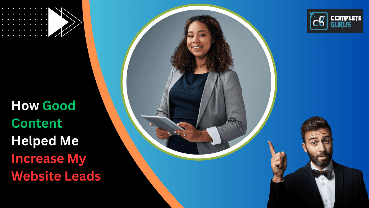 How Good Content Helped Me Increase My Website Leads