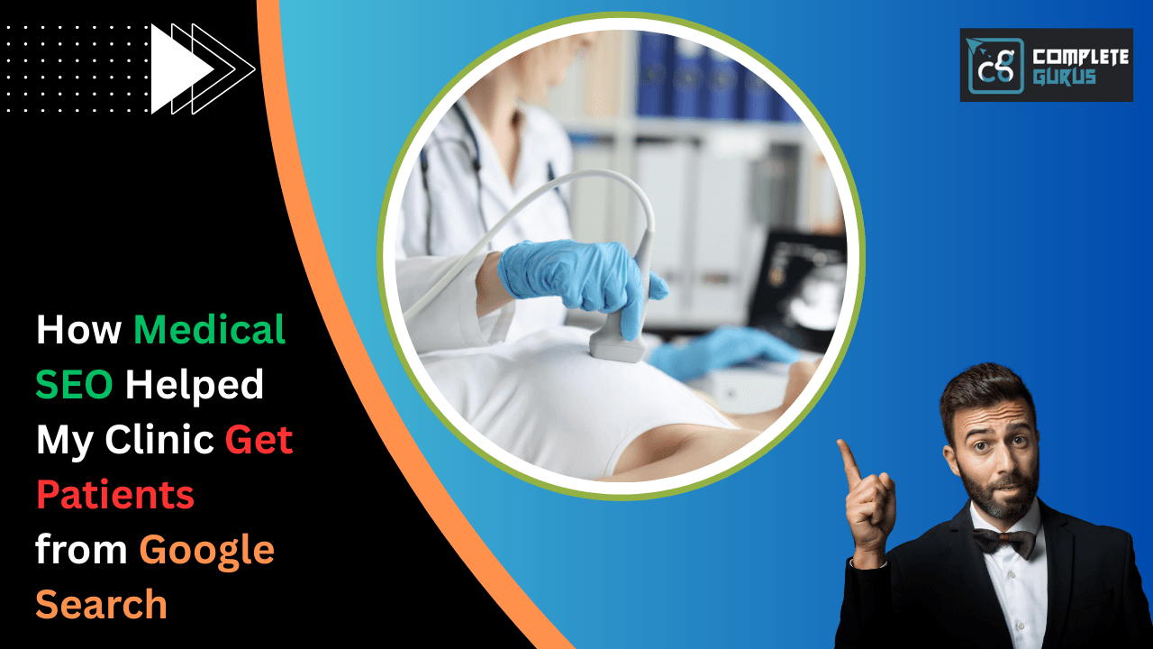 How Medical SEO Helped My Clinic Get Patients from Google Search