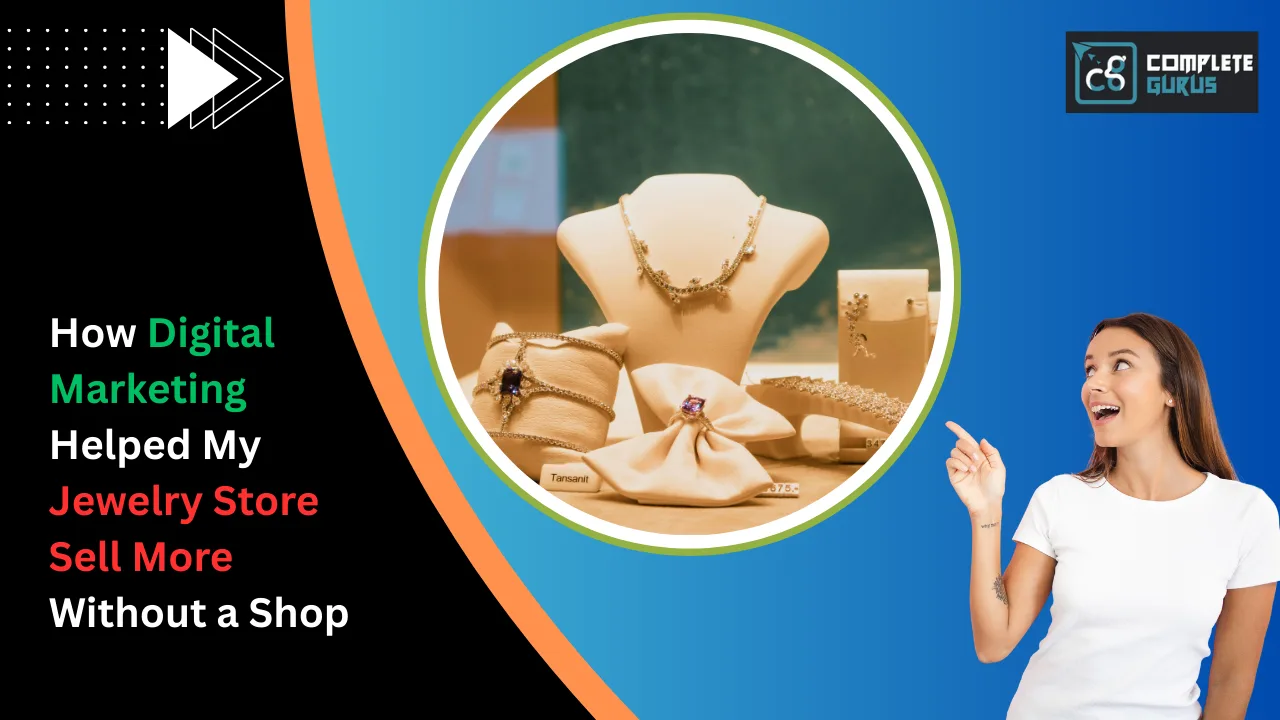 How-digital-marketing-helped-my-jewelry-store-sell-more-without-a-shop. Png