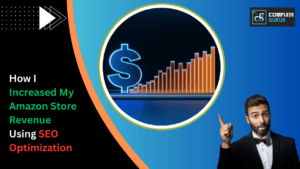 How I Increased My Amazon Store Revenue Using Seo Optimization 6 Complete gurus digital marketing agency