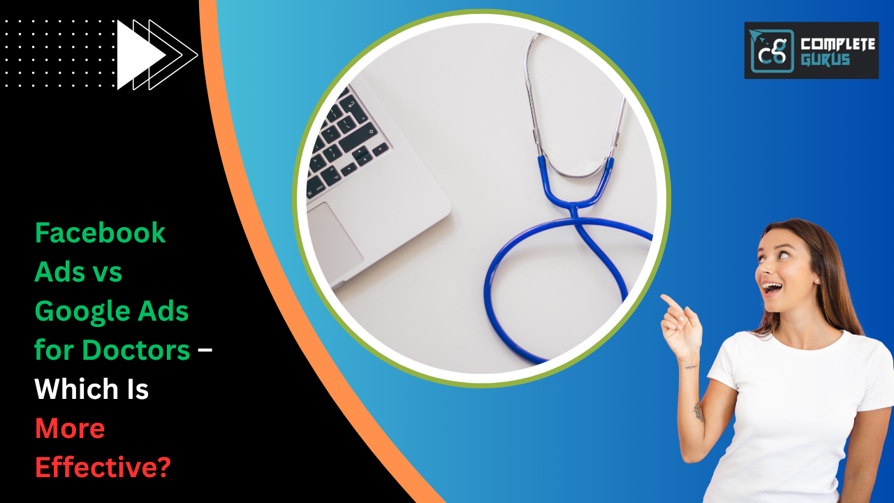 Facebook-ads-vs-google-ads-for-doctors-–-which-is-more-effective. Png
