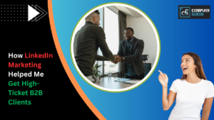 How Linkedin Marketing Helped Me Get High-Ticket B2B Clients 7 How-linkedin-marketing-helped-me-get-high-ticket-b2b-clients. Png