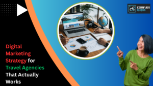 Digital Marketing Strategy for Travel Agencies That Actually Works 7 Digital-Marketing-Strategy-for-Travel-Agencies-That-Actually-Works.png