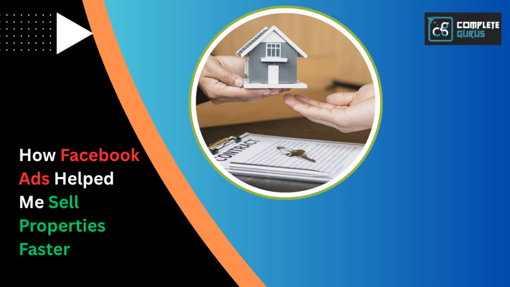 How-Facebook-Ads-Helped-Me-Sell-Properties-Faster.png