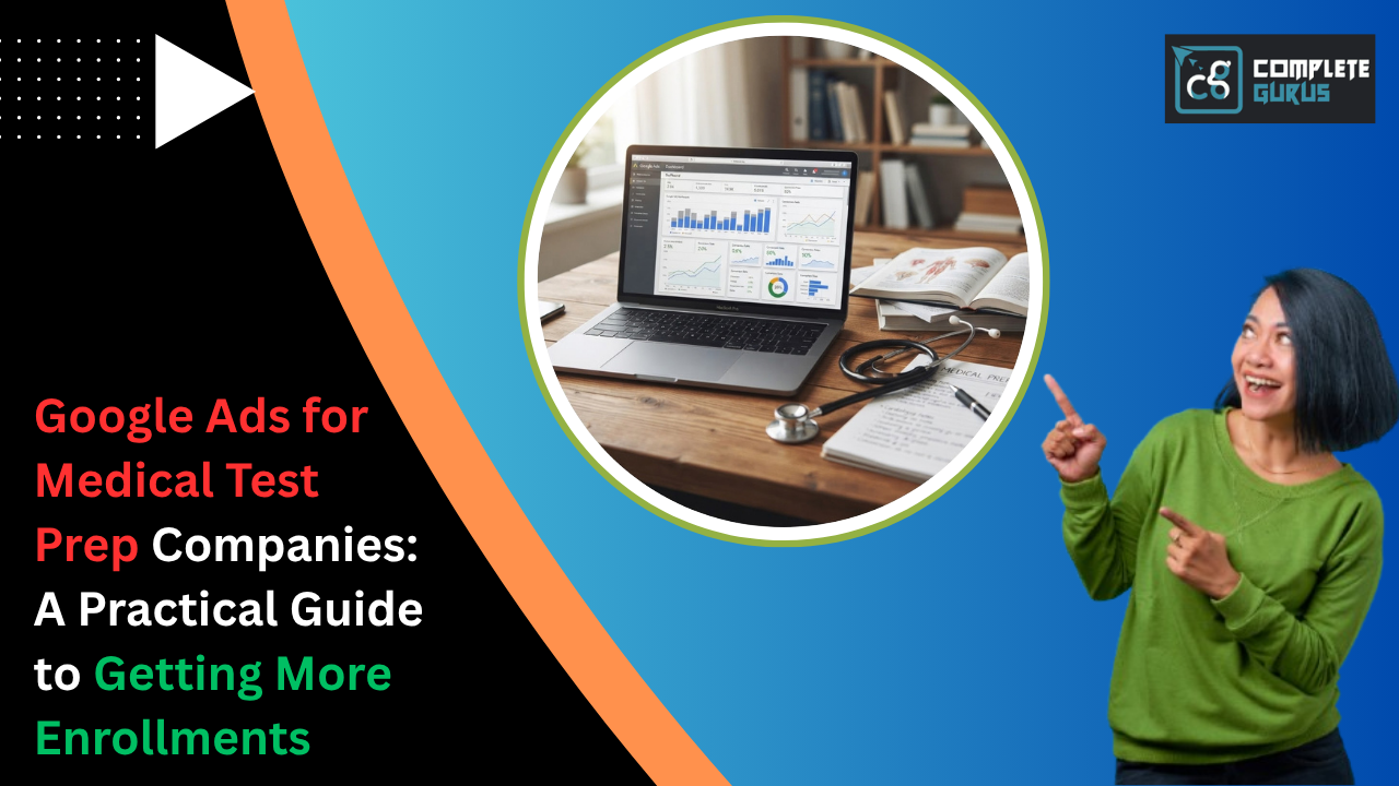 Google-Ads-for-Medical-Test-Prep-Companies-A-Practical-Guide-to-Getting-More-Enrollments.png