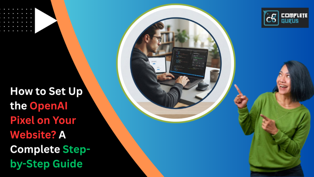How-to-Set-Up-the-OpenAI-Pixel-on-Your-Website-A-Complete-Step-by-Step-Guide-.png