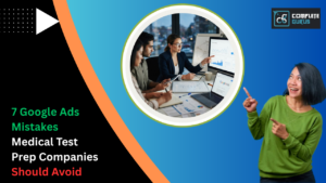 7-Google-Ads-Mistakes-Medical-Test-Prep-Companies-Should-Avoid.png