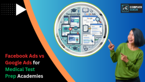 Facebook-Ads-vs-Google-Ads-for-Medical-Test-Prep-Academies.png