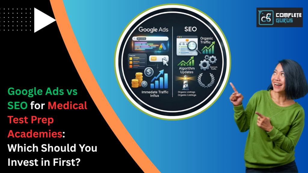 Google-Ads-vs-SEO-for-Medical-Test-Prep-Academies-Which-Should-You-Invest-in-First.png