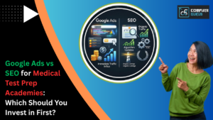 Google-Ads-vs-SEO-for-Medical-Test-Prep-Academies-Which-Should-You-Invest-in-First.png
