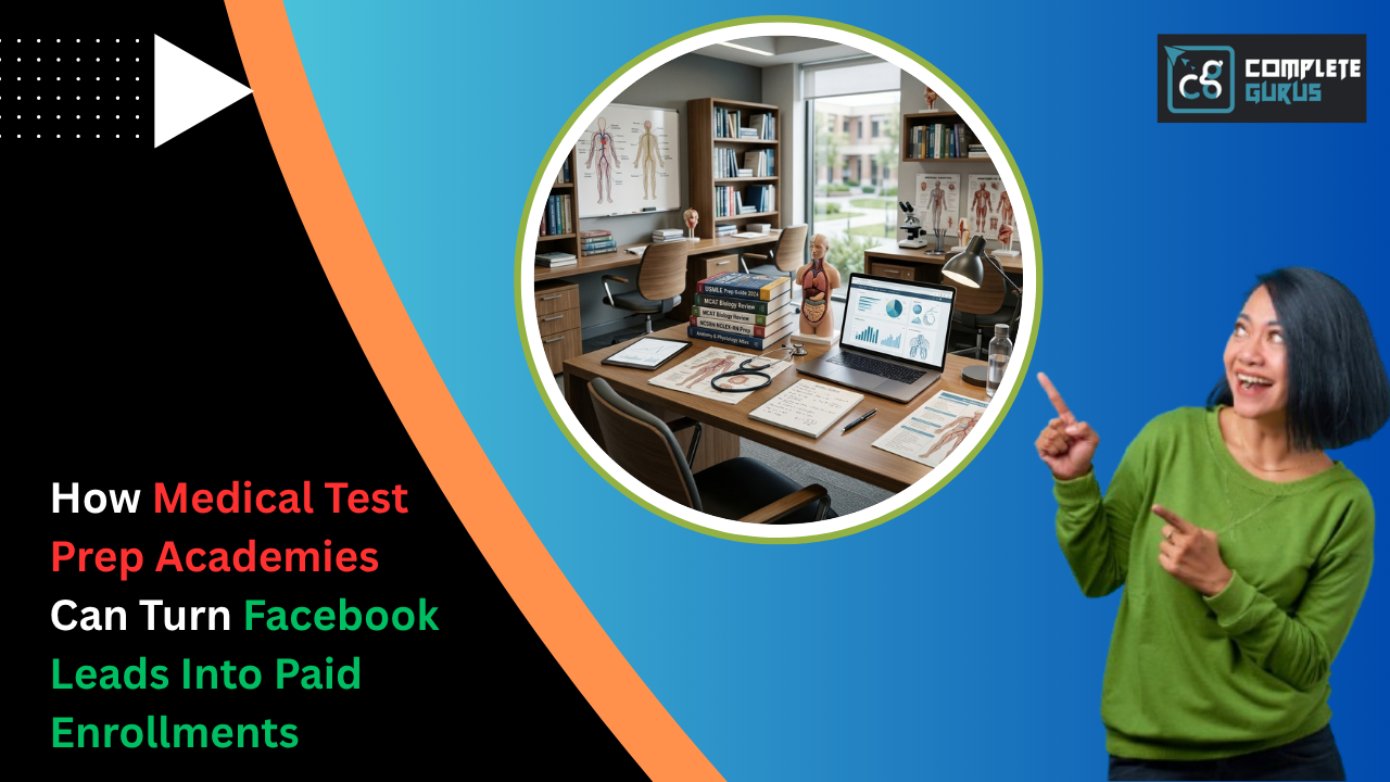 How Medical Test Prep Academies Can Turn Facebook Leads Into Paid Enrollments