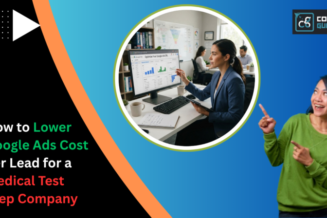 How to Lower Google Ads Cost Per Lead for a Medical Test Prep Company