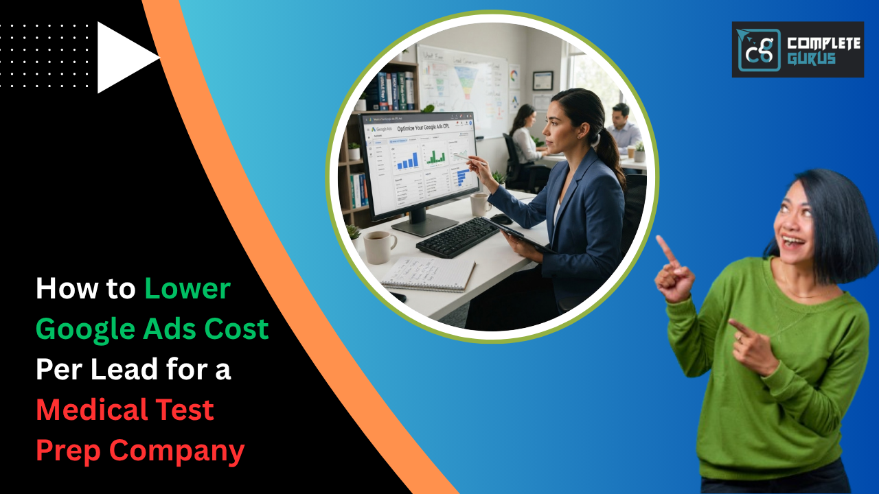How-to-Lower-Google-Ads-Cost-Per-Lead-for-a-Medical-Test-Prep-Company.png